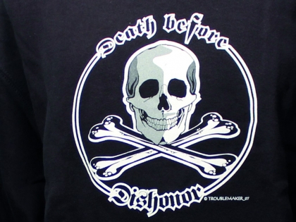 Troublemaker - Skull Sweat, Death before dishonor